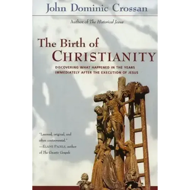 The Birth of Christianity: Discovering What Happened in the Years Immediately After the Execution of Jesus