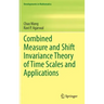 Combined Measure and Shift Invariance Theory of Time Scales and Applications