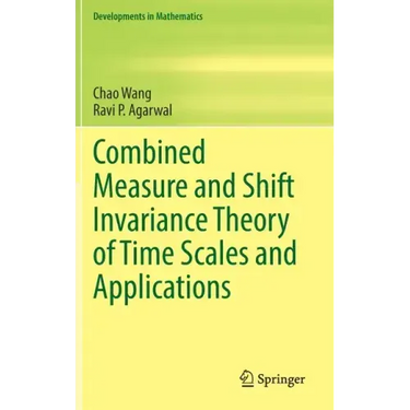Combined Measure and Shift Invariance Theory of Time Scales and Applications