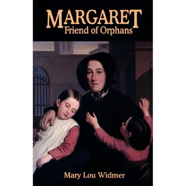 Margaret, Friend of Orphans
