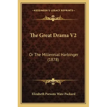 The Great Drama V2: Or The Millennial Harbinger (1878)