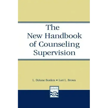 The New Handbook of Counseling Supervision