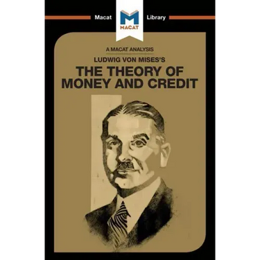 An Analysis of Ludwig von Mises's The Theory of Money and Credit