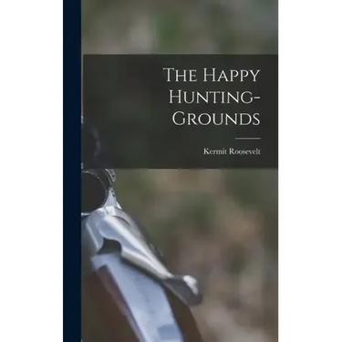 The Happy Hunting-grounds