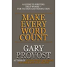 Make Every Word Count: A Guide to Writing That Works-for Fiction and Nonfiction
