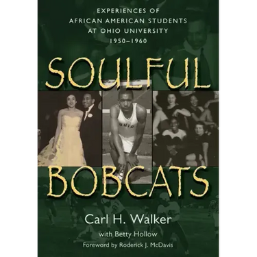 Soulful Bobcats: Experiences of African American Students at Ohio University, 1950-1960