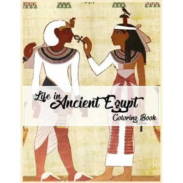 Life in Ancient Egypt Coloring Book: Egyptian Mythology coloring book, Gods, Goddesses, and Traditions of Ancient Egypt