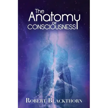 The Anatomy of Consciousness