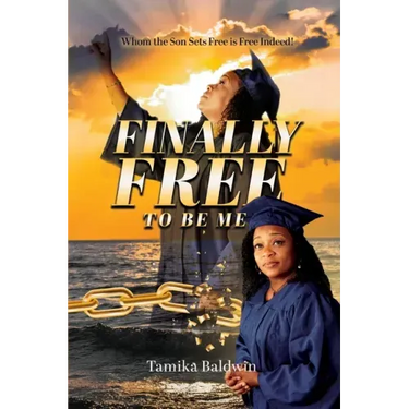 Finally Free to Be Me: Who the Son Sets Free is Free Indeed