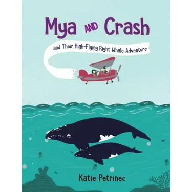 Mya and Crash and Their High-Flying Right Whale Adventure