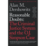 Reasonable Doubts: The Criminal Justice System and the O.J. Simpson Case