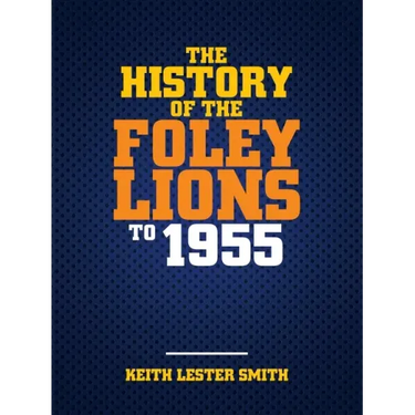 The History Of The Foley Lions To 1955