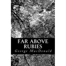 Far Above Rubies