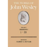 The Works of John Wesley Volume 1: Sermons I (1-33)