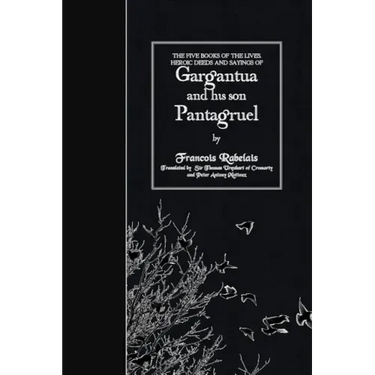 The Five Books of the Lives, Heroic Deeds and Sayings of Gargantua and his son Pantagruel