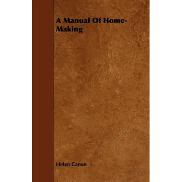 A Manual Of Home-Making