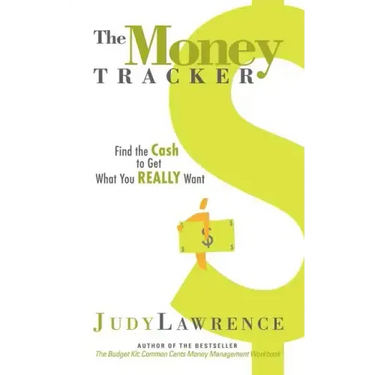 The Money Tracker: Find the Cash to Get What You Really Want