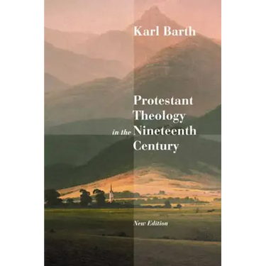 Protestant Theology in the Nineteenth Century: Its Background and History