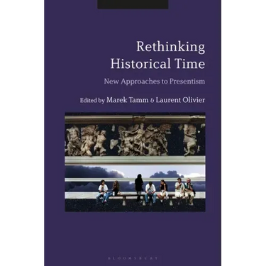 Rethinking Historical Time: New Approaches to Presentism