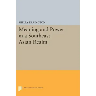 Meaning and Power in a Southeast Asian Realm