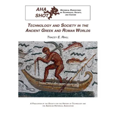 Technology and Society in the Ancient Greek and Roman Worlds