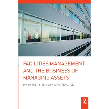 Facilities Management and the Business of Managing Assets