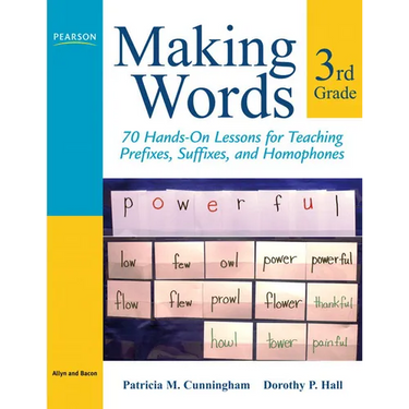 Making Words Third Grade: 70 Hands-On Lessons for Teaching Prefixes, Suffixes, and Homophones