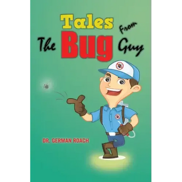 Tales from the Bug Guy