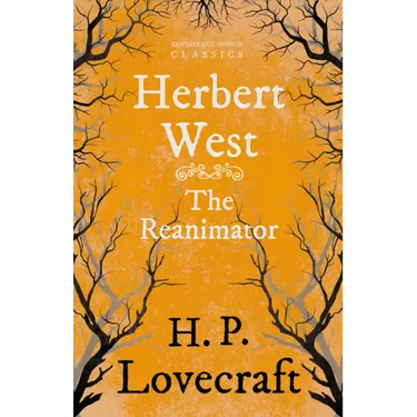 Herbert West-Reanimator (Fantasy and Horror Classics);With a Dedication by George Henry Weiss