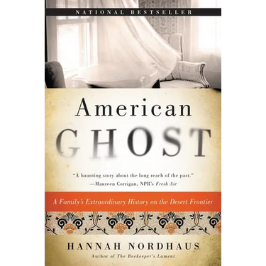 American Ghost: A Family's Extraordinary History on the Desert Frontier