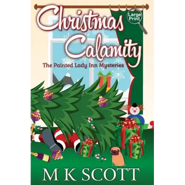 The Painted Lady Inn Mysteries: Christmas Calamity: A Cozy Mystery with Recipes