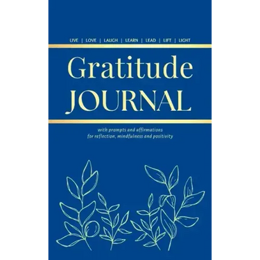 Gratitude Journal: With Prompts and Affirmations for reflection, mindfulness and positivity