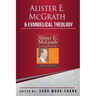 Alister E McGrath and Evangelical Theology: A Dynamic Engagement