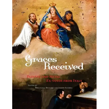 Graces Received: Painted and Metal Ex-votos from Italy