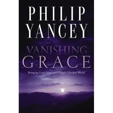 Vanishing Grace: Bringing Good News to a Deeply Divided World
