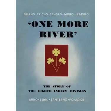 One More River: The Story of the 8th Indian Division