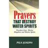 Prayers that Destroy Water Spirits: Freedom from marine Kingdom and Marine Spirits