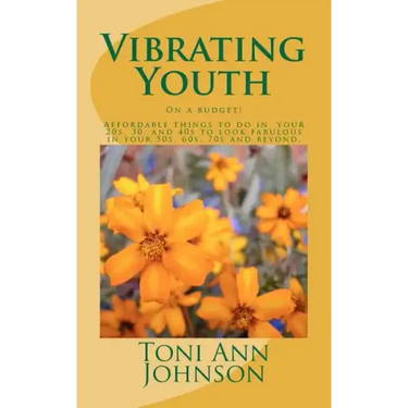 Vibrating Youth: On a budget! Affordable things to do in your 20s, 30, and 40s to look fabulous in your 50s, 60s, 70s and beyond.