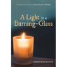 A Light in a Burning-Glass