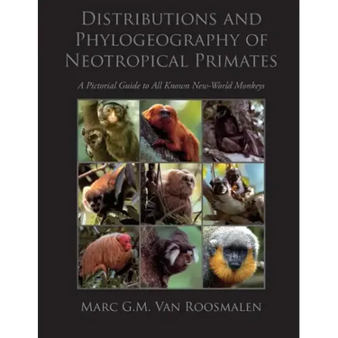 Distributions and Phylogeography of Neotropical Primates: A Pictorial Guide to All Known New-World Monkeys