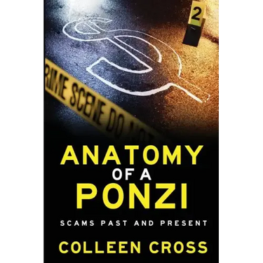 Anatomy of a Ponzi Scheme: Investment Scams Past and Present