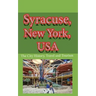 Syracuse, New York, USA: The City History, Travel and Tourism