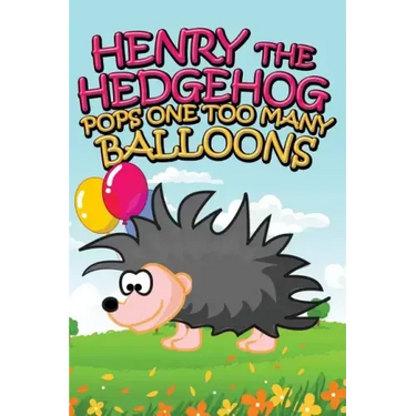 Henry the Hedgehog Pops One Too Many Balloons