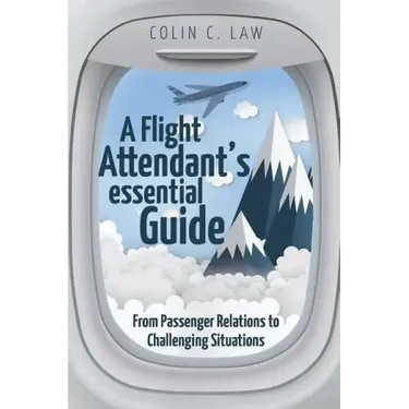 A Flight Attendant's Essential Guide: From Passenger Relations to Challenging Situations