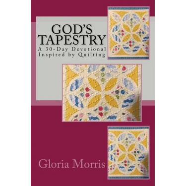 God's Tapestry: A 30-Day Devotional Inspired by Quilting