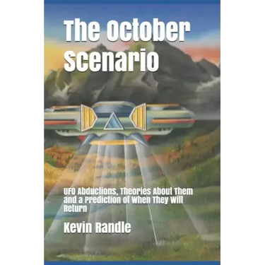 The October Scenario: UFO Abductions, Theories About Them and a Prediction of When They Will Return