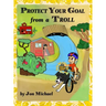 Protect Your Goal from a Troll