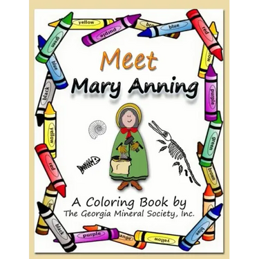 Meet Mary Anning: A Coloring Book by the Georgia Mineral Society, Inc.