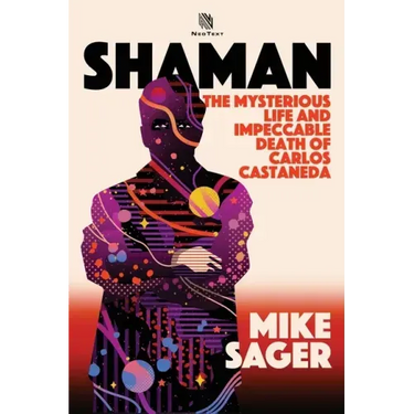 Shaman: The Mysterious Life and Impeccable Death of Carlos Castaneda