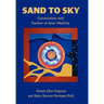 Sand to Sky: Conversations with Teachers of Asian Medicine